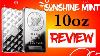 Sunshine Mint 10oz Silver Bullion Bar W Mint Mark Si Detailed Look U0026 Review